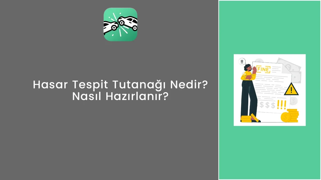 Hasar Tespit Tutanağı Nedir? Nasıl Hazırlanır?